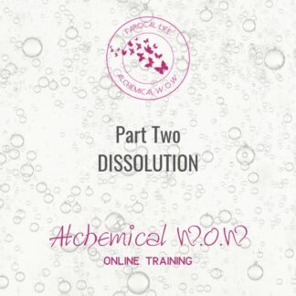 Alchemical WOW Dissolution Part Two